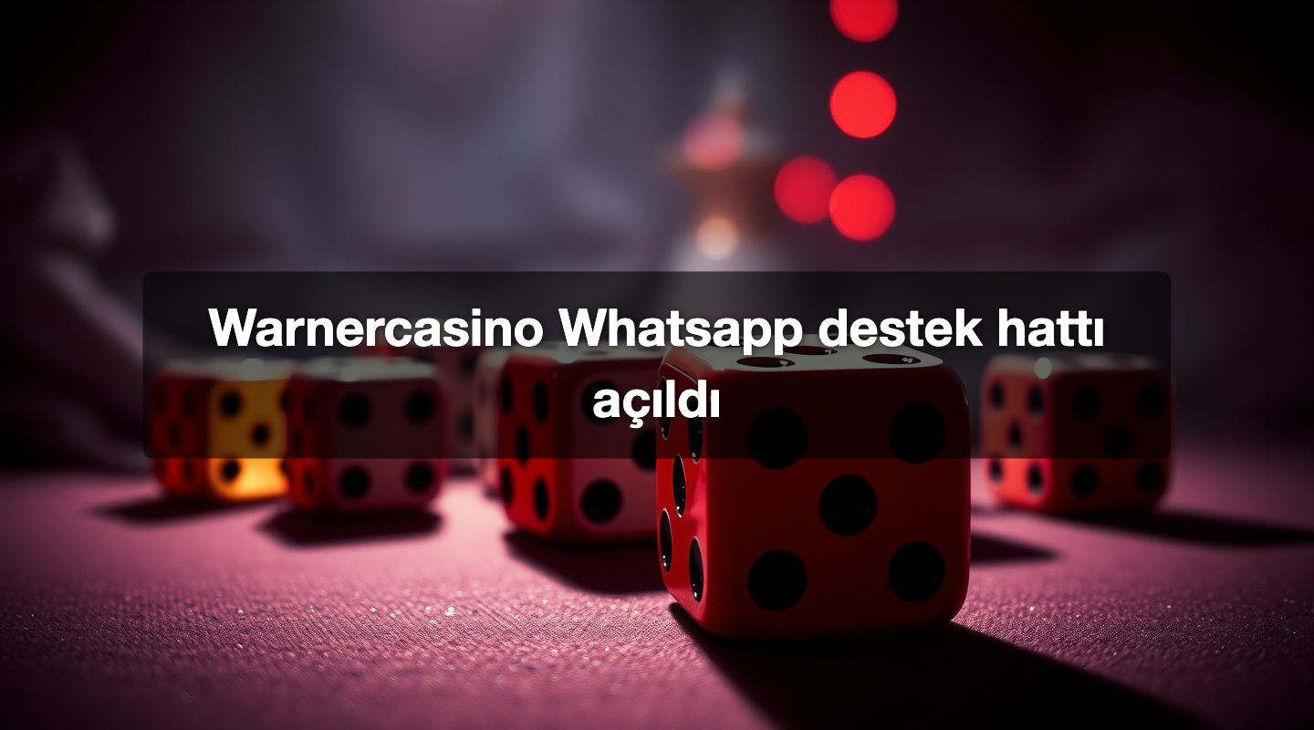 Warnercasino Whatsapp destek hattı açıldı