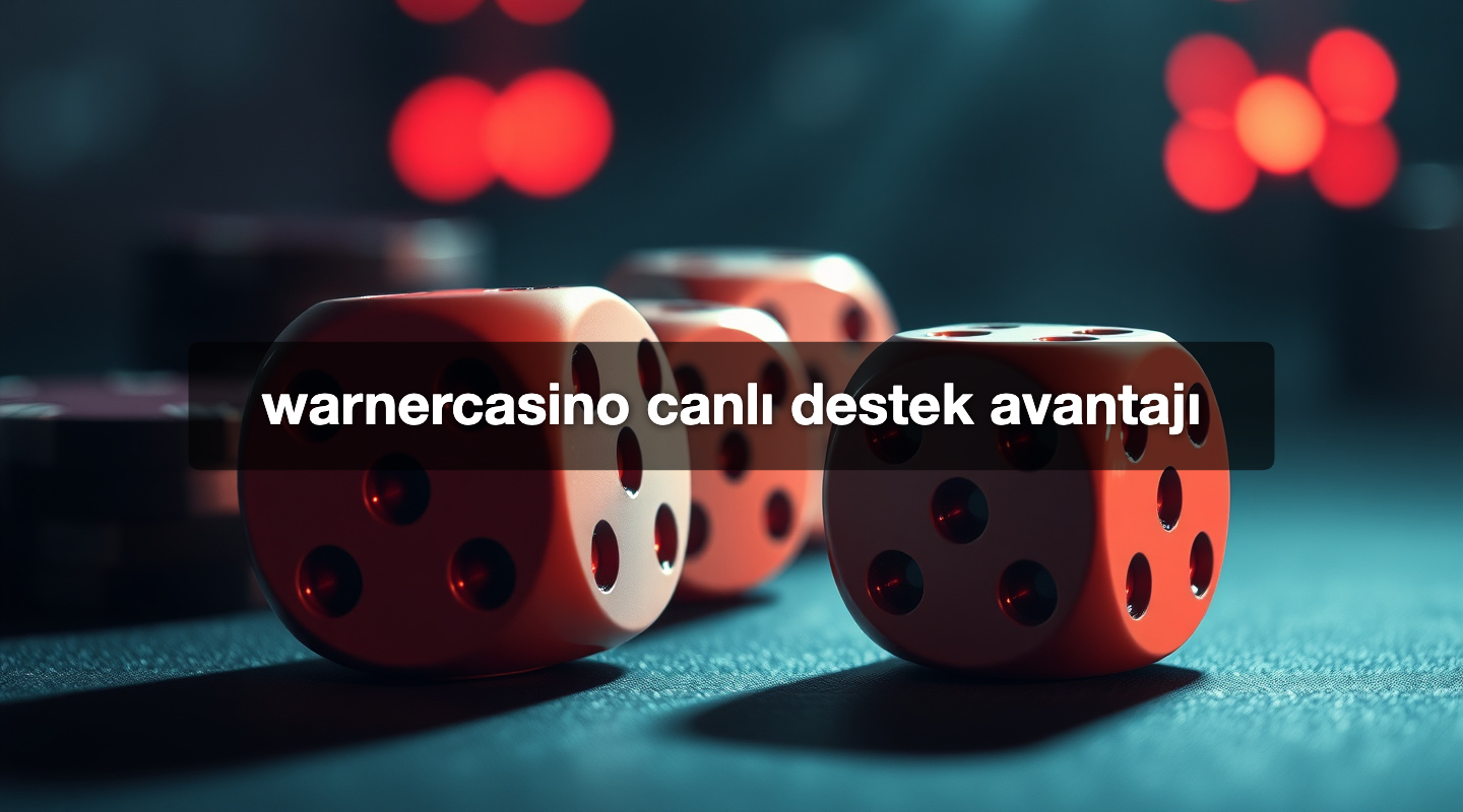 warnercasino canlı destek avantajı