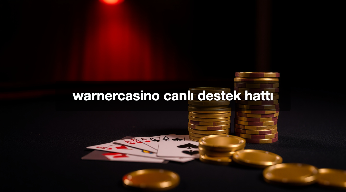 warnercasino canlı destek hattı