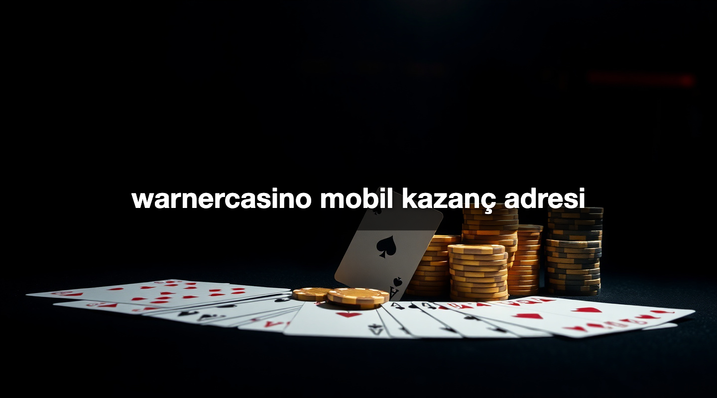 warnercasino mobil kazanç adresi