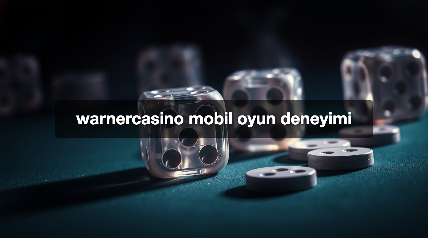 warnercasino mobil oyun deneyimi
