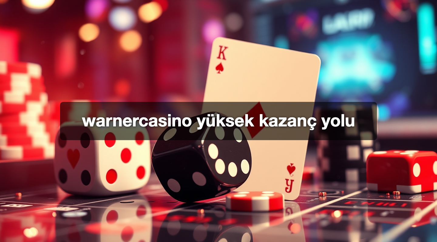 warnercasino yüksek kazanç yolu